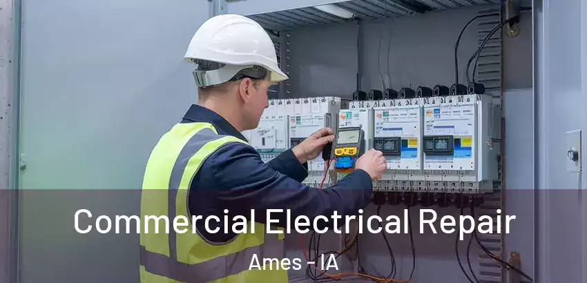  Commercial Electrical Repair Ames - IA