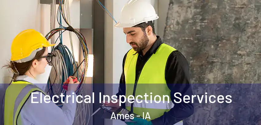  Electrical Inspection Services Ames - IA