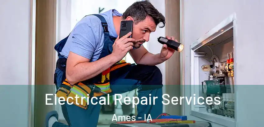 Electrical Repair Services Ames - IA
