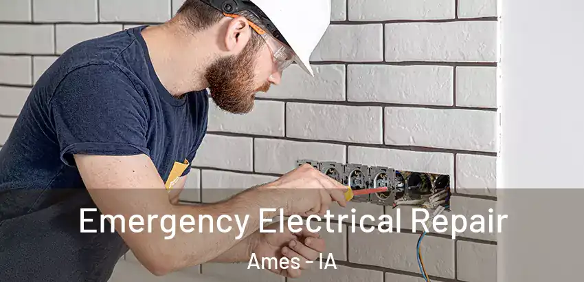 Emergency Electrical Repair Ames - IA