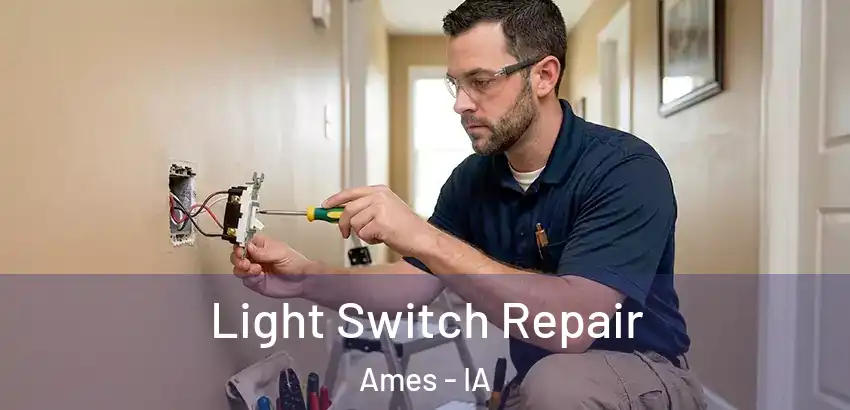  Light Switch Repair Ames - IA